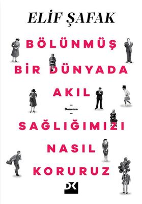 Bölünmüş Bir Dünyada Akıl Sağlığımızı Nasıl Koruruz - 1