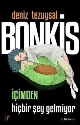 Bonkis - İçimden Hiçbir Şey Gelmiyor - Artemis Yayınları