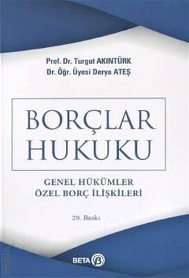 Borçlar Hukuku (Genel Hükümler - Özel Borç İlişkileri) - Beta Basım Yayım