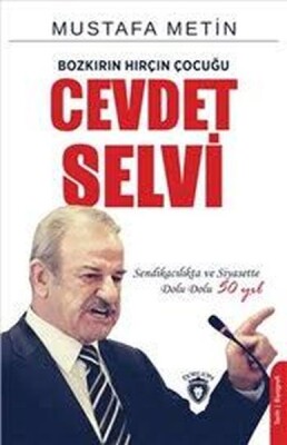 Bozkırın Hırçın Çocuğu: Cevdet Selvi - Dorlion Yayınları