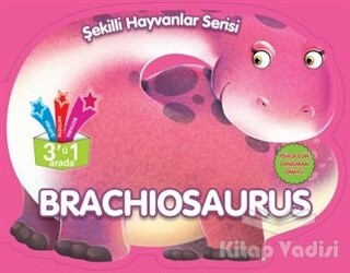 Brachiosaurus - Şekilli Hayvanlar Serisi - Parıltı Yayınları