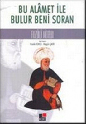 Bu Alamet İle Bulur Beni Soran Fuzuli Kitabı - Kesit Yayınları