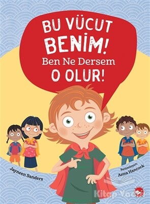 Bu Vücut Benim! Ben Ne Dersem O Olur! - Beyaz Balina Yayınları