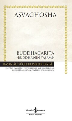 Buddhaçarita - Buddha'nın Yaşamı - Hasan Ali Yücel Klasikleri - İş Bankası Kültür Yayınları