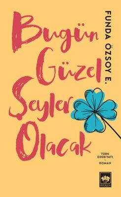 Bugün Güzel Şeyler Olacak - 1