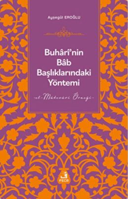 Buhari'nin Bab Başlıklarındaki Yöntemi - 1