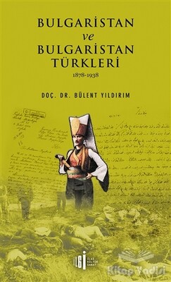 Bulgaristan ve Bulgaristan Türkleri - İlgi Kültür Sanat Yayınları