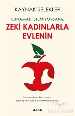 Bunamak İstemiyorsanız Zeki Kadınlarla Evlenin - 1