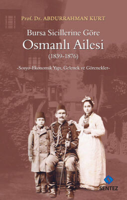 Bursa Sicillerine Göre Osmanlı Ailesi (1839-1876) - 1