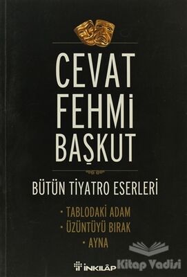 Bütün T,yatro Eserleri Tablodaki Adam / Üzüntüyü Bırak / Ayna - 1