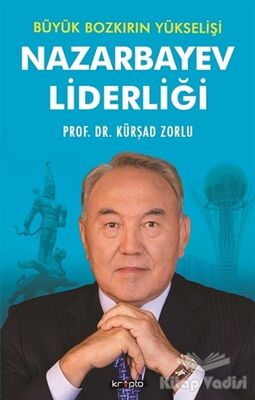 Büyük Bozkırın Yükselişi - Nazarbayev Liderliği - 1