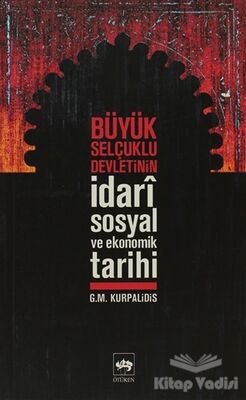 Büyük Selçuklu Devletinin İdari Sosyal ve Ekonomik Tarihi - 1