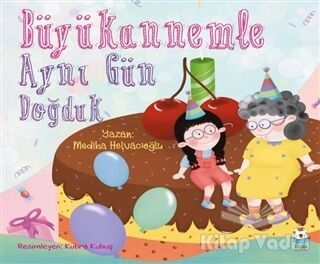 Büyükannemle Aynı Gün Doğduk - 1