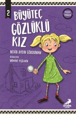 Büyüteç Gözlüklü Kız - Yıldızlı Öyküler - Erdem Çocuk