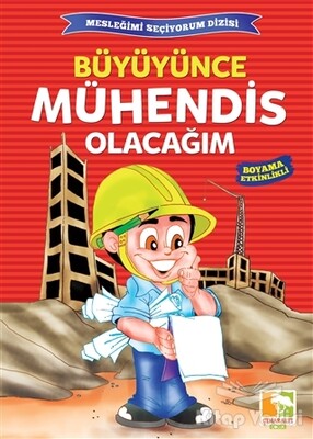 Büyüyünce Mühendis Olacağım - Çınaraltı Yayınları