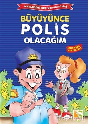 Büyüyünce Polis Olacağım - Çınaraltı Yayınları