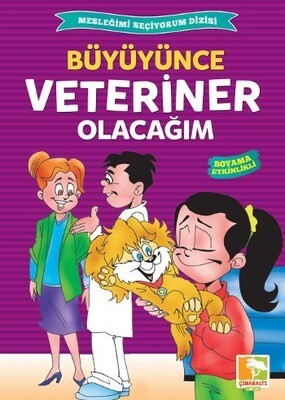 Büyüyünce Veteriner Olacağım - Çınaraltı Yayınları