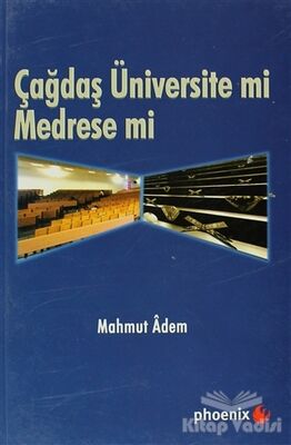 Çağdaş Üniversite mi Medrese mi? - 1