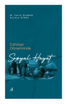 Cahiliye Döneminde Sosyal Hayat - Fecr Yayınları