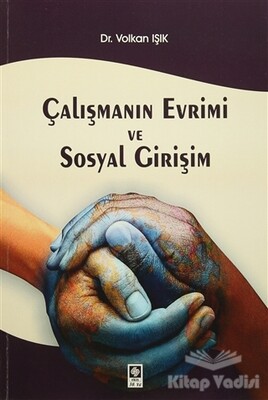 Çalışmanın Evrimi ve Sosyal Girişim - Ekin Yayınevi