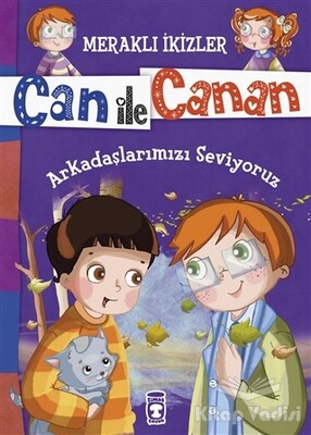 Can ile Canan - Arkadaşlarımızı Seviyoruz - Timaş Çocuk