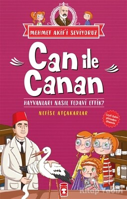 Can İle Canan - Hayvanları Nasıl Tedavi Ettik? - Timaş Çocuk