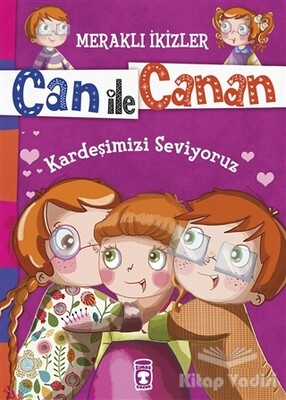 Can ile Canan - Kardeşimizi Seviyoruz - Timaş Çocuk