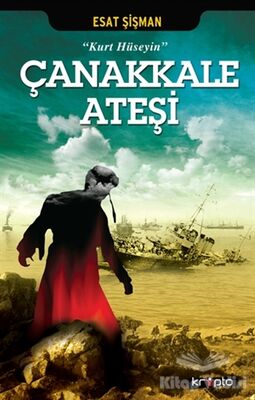 Çanakkale Ateşi - Kurt Hüseyin - 1