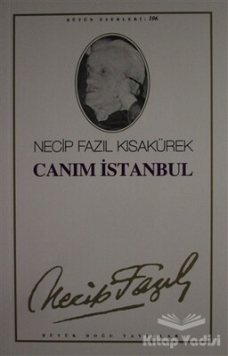 Canım İstanbul : 87 - Necip Fazıl Bütün Eserleri - Büyük Doğu Yayınları