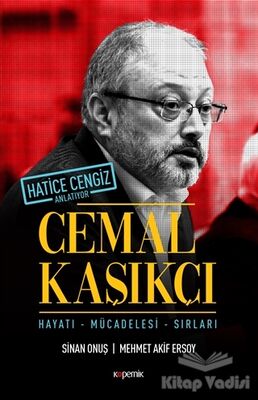 Cemal Kaşıkçı - Hayatı, Mücadelesi, Sırları - 1