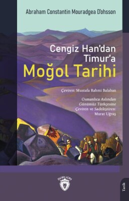 Cengiz Han’dan Timur’a Moğol Tarihi - Dorlion Yayınları