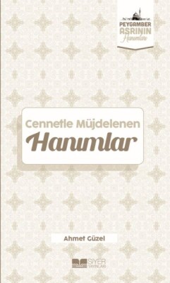 Cennetle Müjdelenen Hanımlar Peygamber Asrının Hanımları 9 - Siyer Yayınları