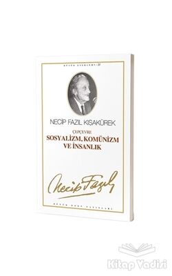 Çepçevre Sosyalizm, Komünizm ve İnsanlık : 20 - Necip Fazıl Bütün Eserleri - 1