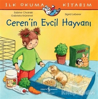 Ceren’in Evcil Hayvanı - İlk Okuma Kitabım - İş Bankası Kültür Yayınları