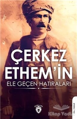 Çerkez Ethem'in Ele Geçen Hatıraları - Dorlion Yayınları