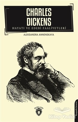 Charles Dickens Hayatı ve Edebi Faaliyetleri - Dorlion Yayınları