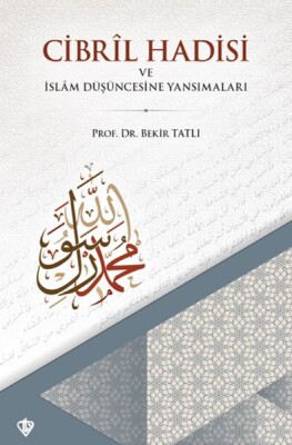 Cibril Hadisi ve İslam Düşüncesine Yansımaları - Türkiye Diyanet Vakfı Yayınları