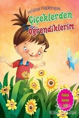 Çiçeklerden Öğrendiklerim - Doğadan Öğreniyorum - Parıltı Yayınları