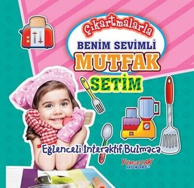 Çıkartmalarla Benim Sevimli Mutfak Setim - Yumurcak Yayınları