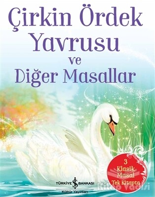 Çirkin Ördek Yavrusu ve Diğer Masallar - İş Bankası Kültür Yayınları