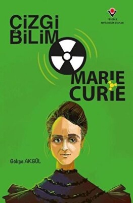 Çizgi Bilim - Marie Curie - Tübitak Yayınları