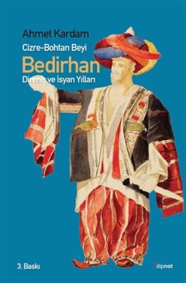 Cizre-Bohtan Beyi Bedirhan - Direniş ve İsyan Yılları - 1