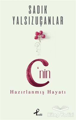 C’nin Hazırlanmış Hayatı - 1