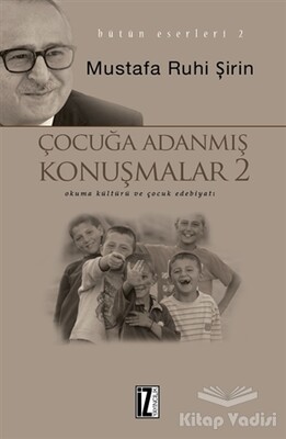 Çocuğa Adanmış Konuşmalar 2 - İz Yayıncılık