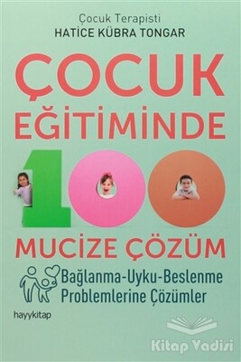 Çocuk Eğitiminde 100 Mucize Çözüm - Hayy Kitap