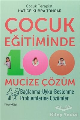 Çocuk Eğitiminde 100 Mucize Çözüm - 1