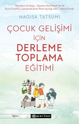 Çocuk Gelişimi İçin Derleme Toplama Eğitimi - Epsilon Yayınları