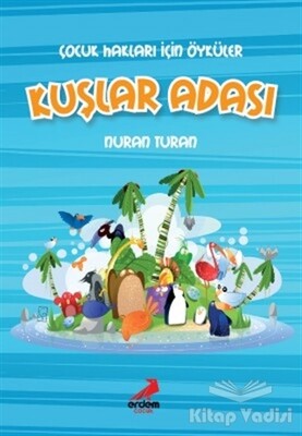 Çocuk Hakları İçin Öyküler - Kuşlar Adası - Erdem Yayınları