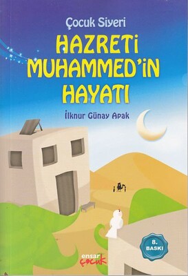 Çocuk Siyeri Hz. Muhammedin Hayatı - Ensar Neşriyat