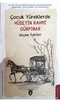 Çocuk Yüreklerde Hüseyin Rahmi Gürpınar Seçme Öyküler - Dorlion Yayınları